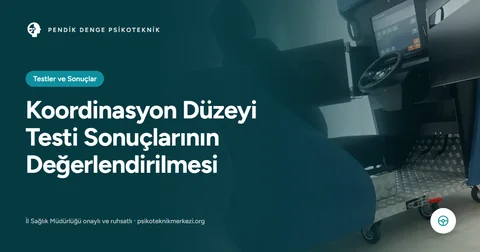 Koordinasyon Düzeyi Testi Sonuçlarının Değerlendirilmesi