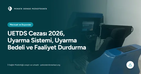 UETDS Cezası 2026, Uyarma Sistemi, Uyarma Bedeli ve Faaliyet Durdurma
