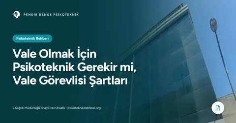 Vale Olmak İçin Psikoteknik Gerekir mi, Vale Görevlisi Şartları